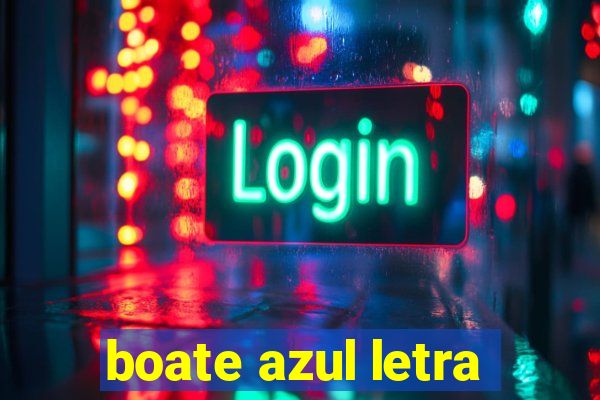 boate azul letra